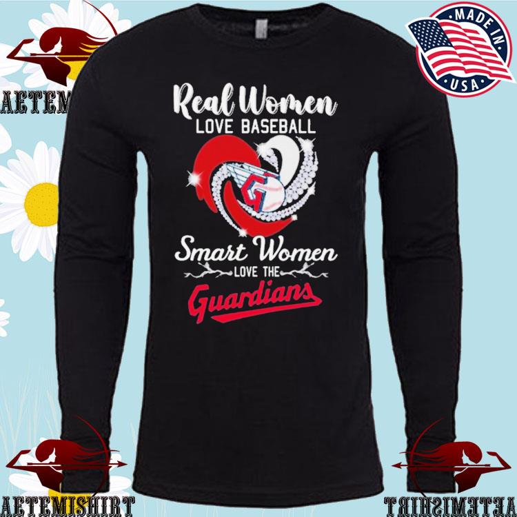 Real women love baseball smart women love the Cleveland Guardians