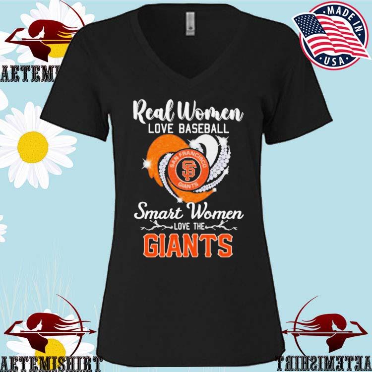 Real Women Love Baseball Smart Women Love The San Francisco Giants Tshirt,  hoodie, sweater, long sleeve and tank top