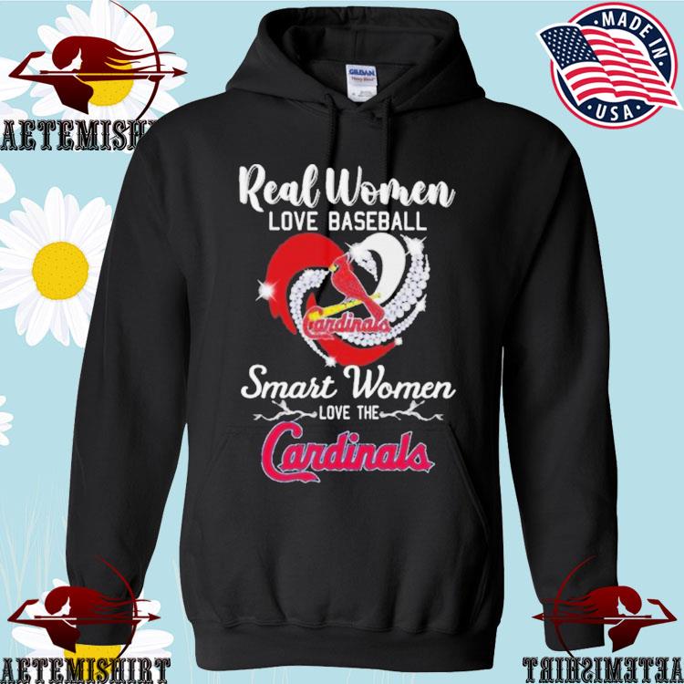 Real Women Love Baseball Smart Women Love The St Louis Cardinals Signatures Shirt  Ladies Tee, Sweatshirt