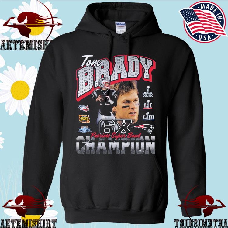 Tom Brady New England Patriots Six-Time Super Bowl Champion T-Shirts,  hoodie, sweater, long sleeve and tank top