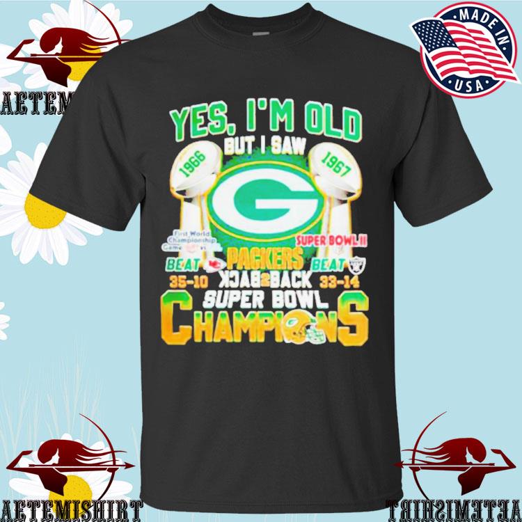 Yes I'm old but I saw Packers back 2 back Super Bowl Champions