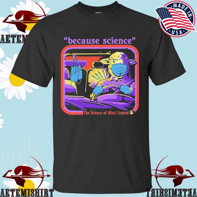 Official because Science The Science Of Mind Control T-shirts