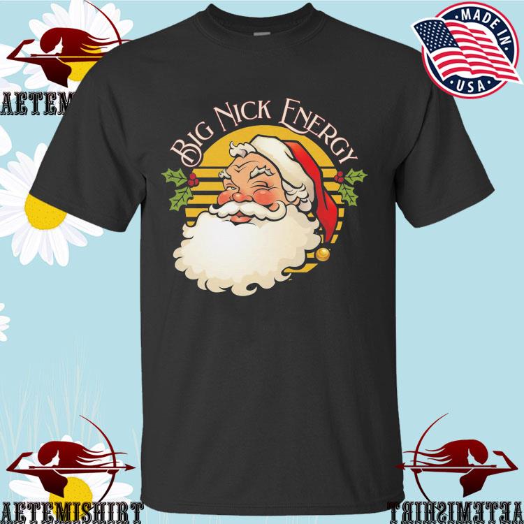 Official big Nick Energy Ugly Christmas Sweater T-Shirts