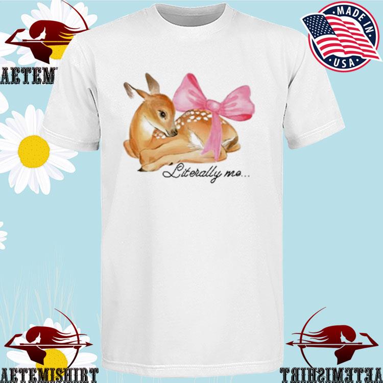 Official coquette Fawn Literally Me T-Shirts