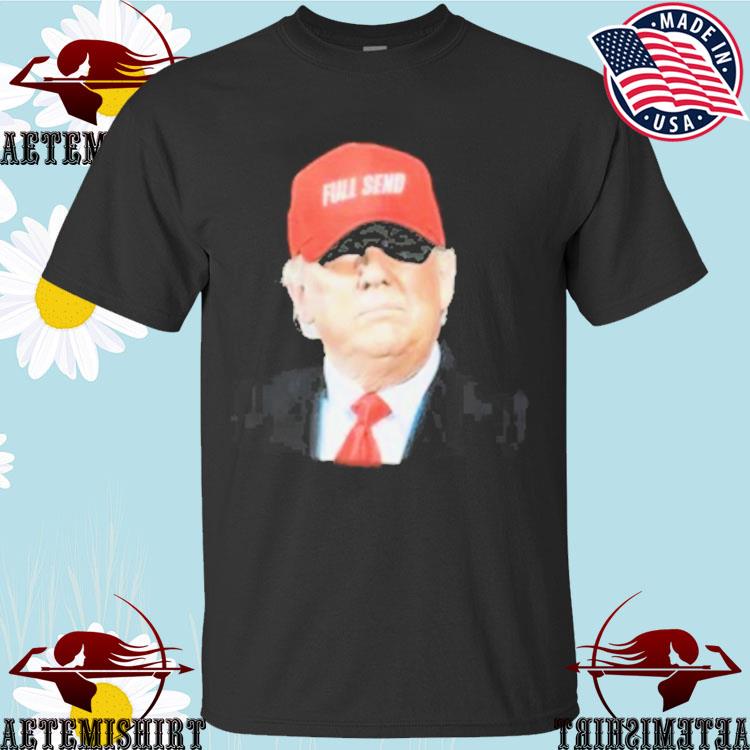 Official donald Trump Full Send T-Shirts