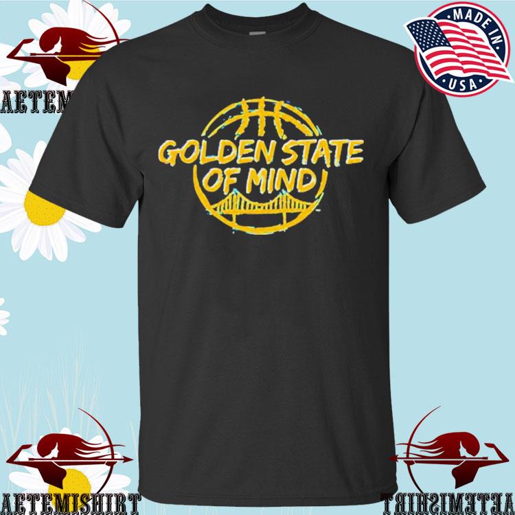 Official golden State Of Mind Golden State Warriors T-shirts