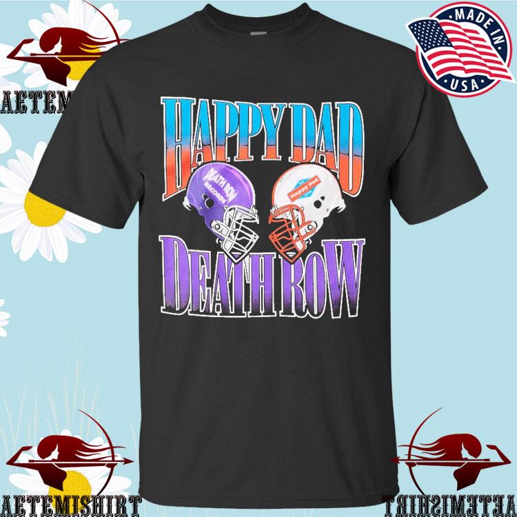 Official happy Dad x Death Row Football T-shirts