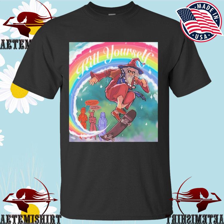 Official kill Yourself Is That Gale's Granddad I Don't Think So T-Shirts