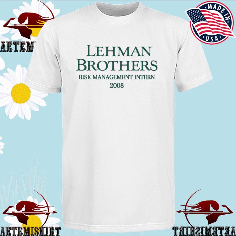 Official lehman Brothers Risk Management Intern 2008 T-shirts