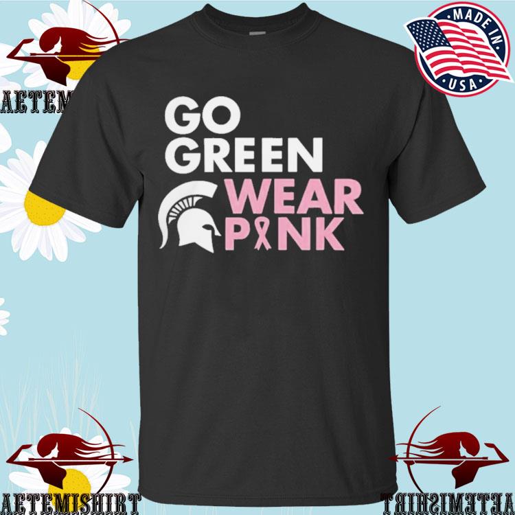 Official michigan State Spartans Go Green Wear Pink T-shirts