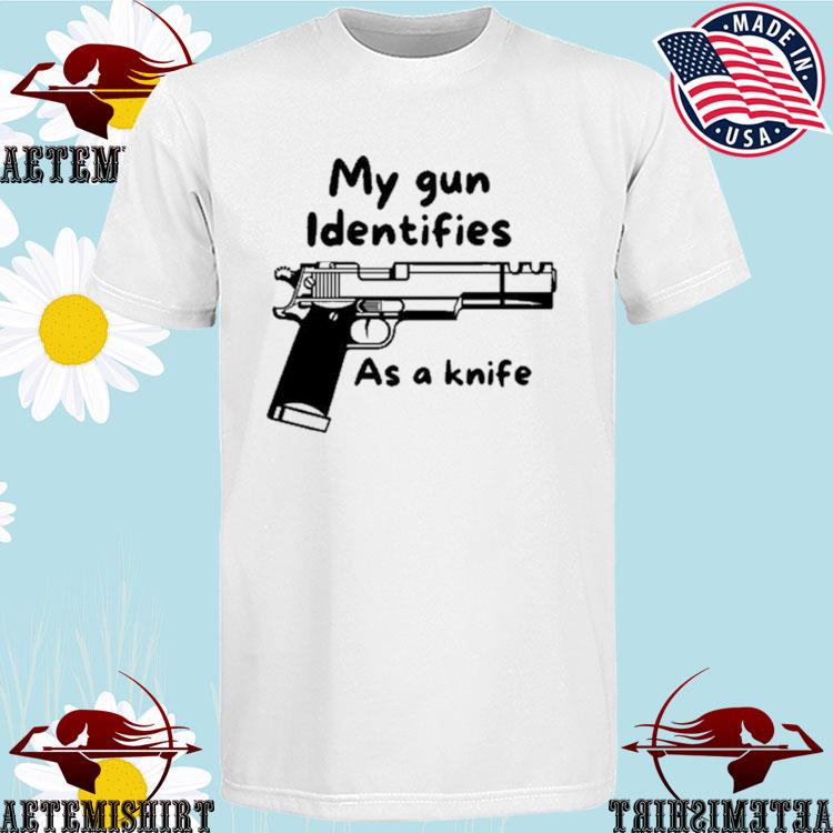 Official mila Joy My Gun Identifies As A Knife T-Shirts