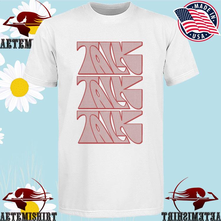 Official only Talk T-Shirts