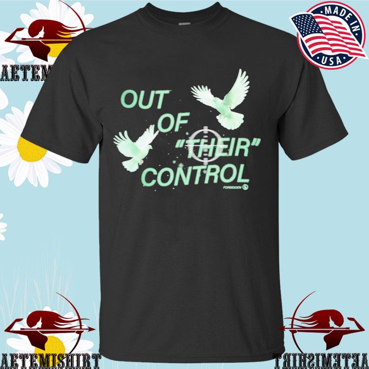 Official out Of Their Control T-shirts