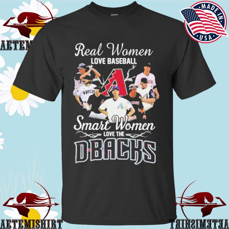 Official real Women Love Baseball Smart Women Love The Arizona Diamondbacks MLB T-shirts