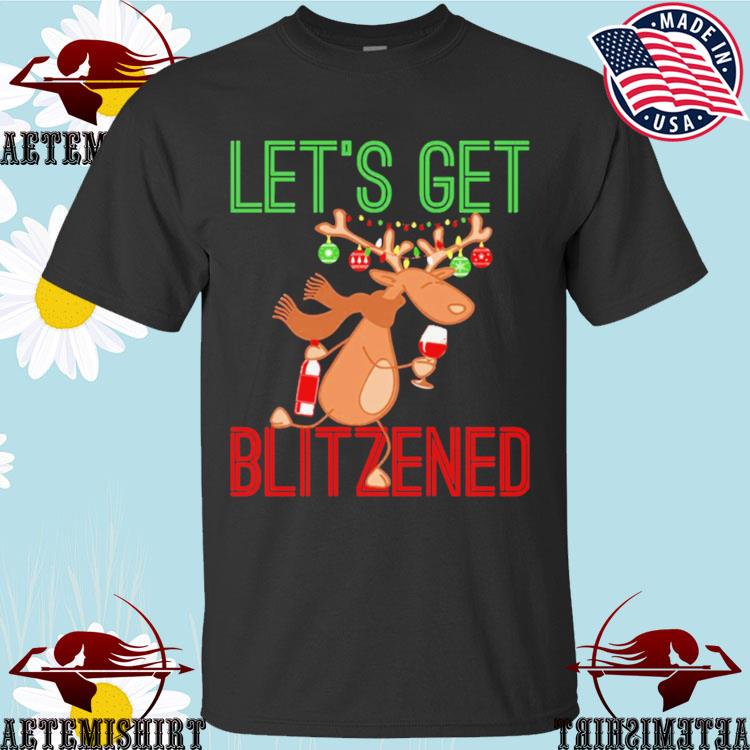 Official reindeer Drinking Alcohol Let’s Get Blitzened Christmas T-shirts