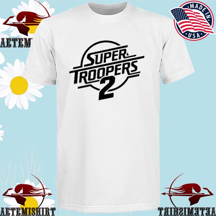 Official super Troopers 2 T-Shirts