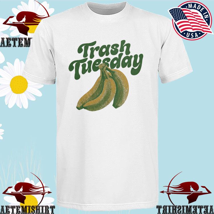 Official trash Tuesday Banana T-Shirts